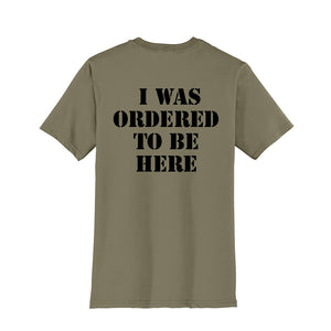 Ordered To Be Here T-Shirt