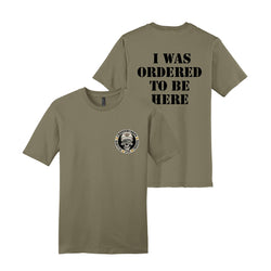 Ordered To Be Here T-Shirt