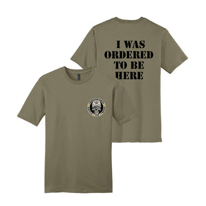 Ordered To Be Here T-Shirt