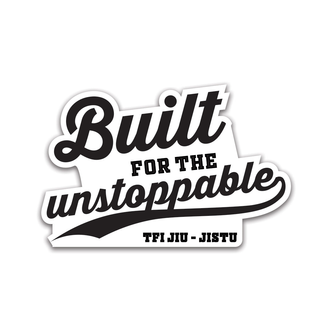 Built For The Unstoppable Sticker